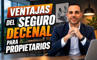 Ventajas del Seguro Decenal para propietarios